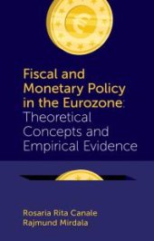 book Fiscal and Monetary Policy in the Eurozone : Theoretical Concepts and Empirical Evidence