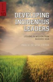 book Developing Indigenous Leaders : Lessons in Mission from Buddhist Asia