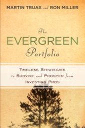 book The Evergreen Portfoli : Timeless Strategies to Survive and Prosper from Investing Pros