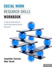 book Social Work Research Skills Workbook : A Step-By-Step Guide to Conducting Agency-Based Research