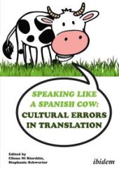 book Speaking like a Spanish Cow: Cultural Errors in Translation