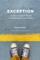 book Exception : A Texas County's Dream for Realizing Juvenile Justice