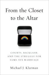 book From the Closet to the Altar : Courts, Backlash, and the Struggle for Same-Sex Marriage