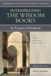 book Interpreting the Wisdom Books : An Exegetical Handbook