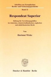 book Respondeat Superior: Haftung für Verrichtungsgehilfen im römischen, römisch-holländischen, englischen und südafrikanischen Recht. Dissertationsschrift