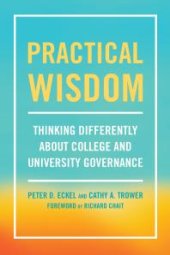 book Practical Wisdom : Thinking Differently about College and University Governance