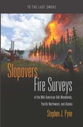 book Slopovers : Fire Surveys of the Mid-American Oak Woodlands, Pacific Northwest, and Alaska