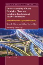 book Intersectionality of Race, Ethnicity, Class, and Gender in Teaching and Teacher Education : Movement Toward Equity in Education