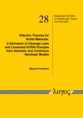 book Effective Theories for Brittle Materials : A Derivation of Cleavage Laws and Linearized Griffith Energies from Atomistic and Continuum Nonlinear Models