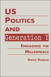 book US Politics and Generation Y : Engaging the Millennials