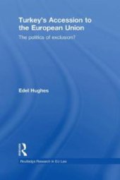 book Turkey's Accession to the European Union : The Politics of Exclusion?