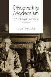 book Discovering Modernism : T. S. Eliot and His Context