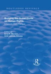 book Bridging the Global Divide on Human Rights: a Canada-China Dialogue : A Canada-China Dialogue