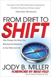 book From Drift to Shift : How Change Can Bring True Meaning and Happiness to Your Work and Life