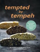 book Tempted by Tempeh : 30 Creative Recipes for Fermented Soybean Cakes