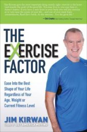 book The EXercise Factor : Ease into the Best Shape of Your Life Regardless of Your Age, Weight or Current Fitness Level