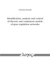 book Identification, Analysis and Control of Discrete and Continuous Models of Gene Regulation Networks