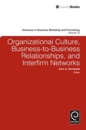 book Organizational Culture, Business-To-Business Relationships, and Interfirm Networks