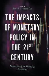 book The Impacts of Monetary Policy in the 21st Century : Perspectives from Emerging Economies