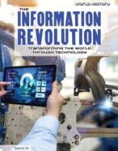 book The Information Revolution : Transforming the World Through Technology