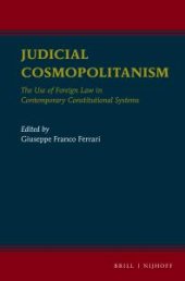 book Judicial Cosmopolitanism : The Use of Foreign Law in Contemporary Constitutional Systems