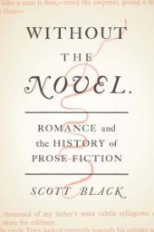 book Without the Novel : Romance and the History of Prose Fiction