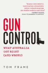 book Gun Control : What Australia got right (and wrong)