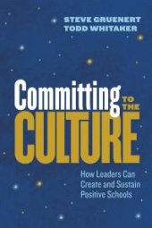 book Committing to the Culture : How Leaders Can Create and Sustain Positive Schools