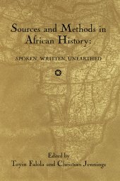 book Sources and Methods in African History: Spoken, Written, Unearthed