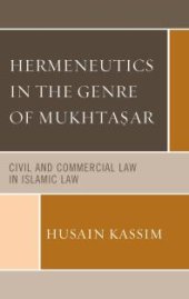 book Hermeneutics in the genre of Mukhtaṣar : civil and commercial law in Islamic law