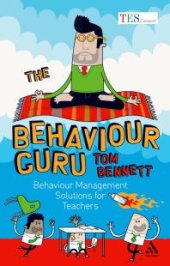 book The Behaviour Guru : Behaviour Management Solutions for Teachers