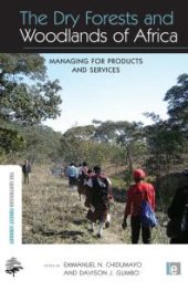 book The Dry Forests and Woodlands of Africa : Managing for Products and Services