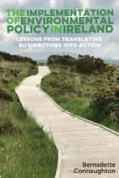 book The Implementation of Environmental Policy in Ireland : Lessons from Translating EU Directives into Action