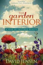 book The Garden Interior : A Year of Inspired Beauty