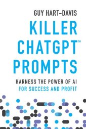 book Killer ChatGPT Prompts: Harness the Power of AI for Success and Profit [Team-IRA]