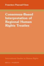 book Consensus-Based Interpretation of Regional Human Rights Treaties