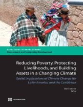 book Reducing Poverty, Protecting Livelihoods, and Building Assets in a Changing Climate : Social Implications of Climate Change in Latin America and the Caribbean