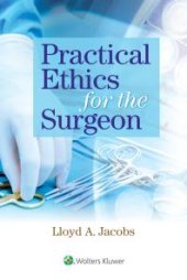 book Practical Ethics for the Surgeon