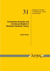 book Connecting Atomistic and Continuum Models of Nonlinear Elasticity Theory : Rigorous Existence and Convergence Results for the Boundary Value Problems