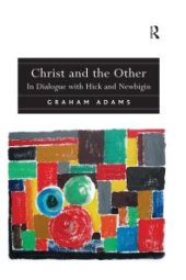 book Christ and the Other : In Dialogue with Hick and Newbigin