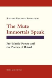 book The Mute Immortals Speak : Pre-Islamic Poetry and the Poetics of Ritual