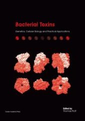 book Bacterial Toxins : Genetics, Cellular Biology and Practical Applications