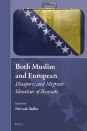 book Both Muslim and European : Diasporic and Migrant Identities of Bosniaks