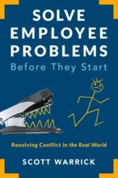 book Solve Employee Problems Before They Start : Resolving Conflict in the Real World