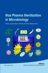 book Gas Plasma Sterilization in Microbiology : Theory, Applications, Pitfalls and New Perspectives