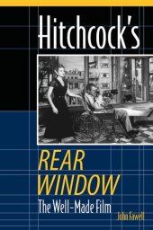 book Hitchcock's Rear Window: The Well-Made Film