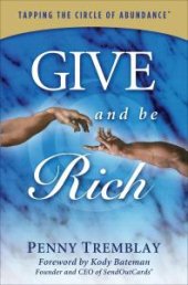 book Give and Be Rich : Tapping the Circle of Abundance