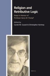 book Religion and Retributive Logic : Essays in Honour of Professor Garry W. Trompf