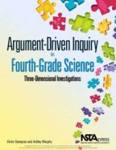 book Argument-Driven Inquiry in Fourth-Grade Science : Three-Dimensional Investigations