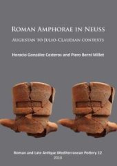 book Roman Amphorae in Neuss: Augustan to Julio-Claudian Contexts